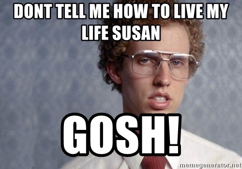 dont-tell-me-how-to-live-my-life-susan-gosh